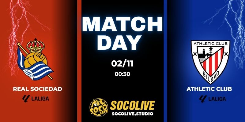 Nhận định trận đấu Real Sociedad vs Athletic Club 00:30 ngày 02/11